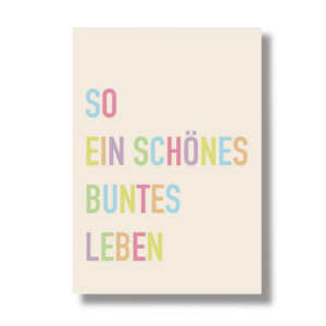 Postkarte A6 "schönes buntes Leben"